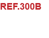 REF.300B
