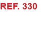 REF. 330